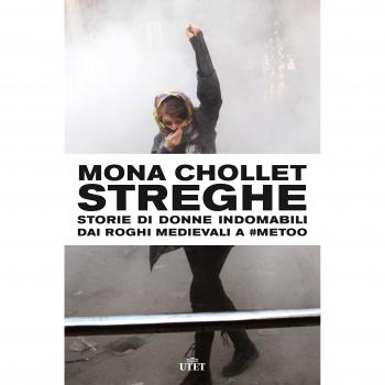 Streghe. Storie di donne indomabili dai roghi medievali a #MeToo