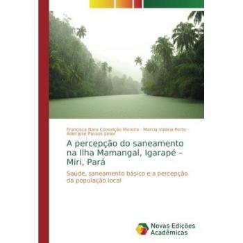 A percepção do saneamento na Ilha Mamangal, Igarapé
