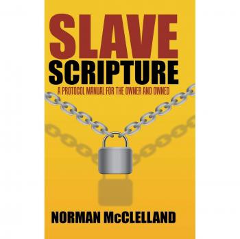 Slave Scripture: A Protocol Manual for the Owner and Owned