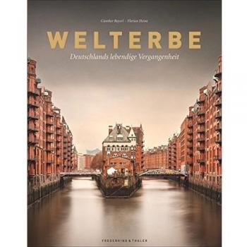 Welterbe. Deutschlands lebendige Vergangenheit.