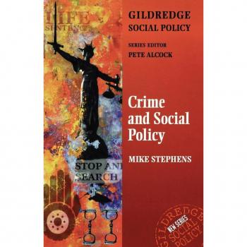 Crime and Social Policy: The Police and Criminal Justice System (Gildredge Social Policy S.)