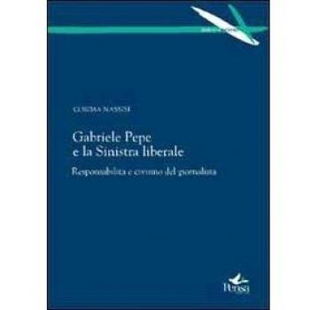 Gabriele Pepe e la Sinistra liberale. Responsabilità e civismo del giornalista