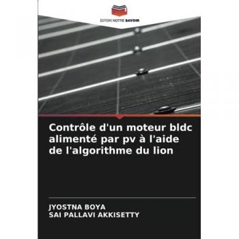 Boya, Jyostna: Contrôle d'un moteur bldc alimenté par pv à l'aide de l'algorithme du lion