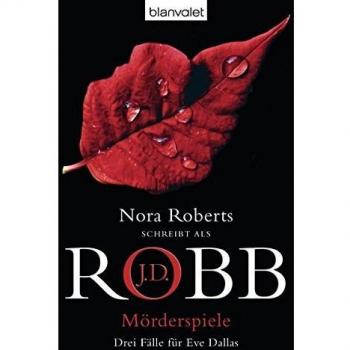 Mörderspiele: Drei Fälle für Eve Dallas