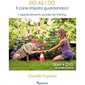 Do as I do. Il cane impara guardandoci. L'apprendimento sociale nel training. Con DVD