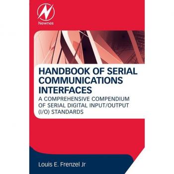 Vitalsource Technologies, Inc. Handbook of Serial Communications Interfaces: A Comprehensive Compendium of Serial Digital Input/Output (I/O) Standards