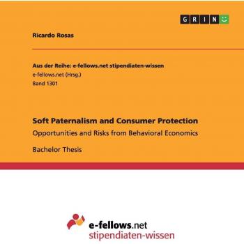 Soft Paternalism and Consumer Protection: Opportunities and Risks from Behavioral Economics