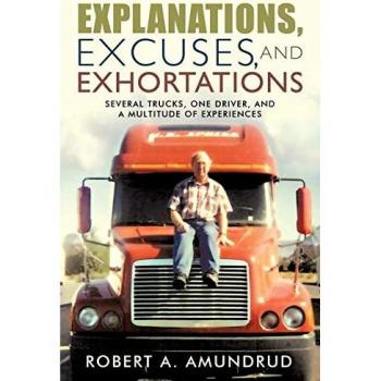 Explanations, Excuses, and Exhortations: Several Trucks, One Driver, and a Multitude of Experiences