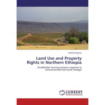 Land Use and Property Rights in Northern Ethiopia: Smallholder farming systems response to environmental and social changes