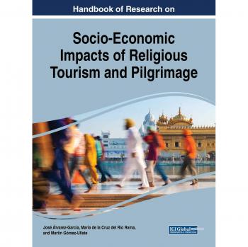 Handbook of Research on Socio-Economic Impacts of Religious Tourism and Pilgrimage