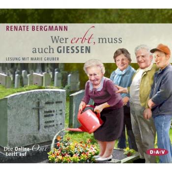 Wer erbt, muss auch gießen. Die Online-Omi teilt auf: Lesung mit Marie Gruber