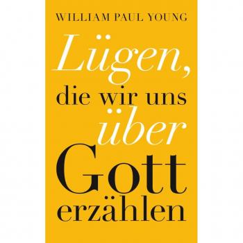 Ullstein Verlag Lügen, die wir uns über Gott erzählen