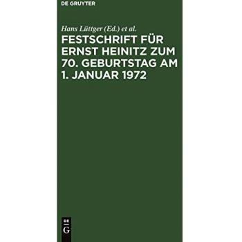 Festschrift für Ernst Heinitz zum 70. Geburtstag am 1. Januar 1972