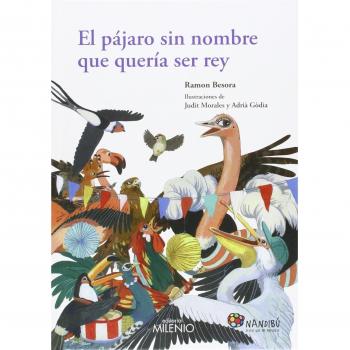 El pájaro sin nombre que quería ser rey (Tapa dura).