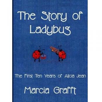 The Story of Ladybug: The First Ten Years of Alicia Jean