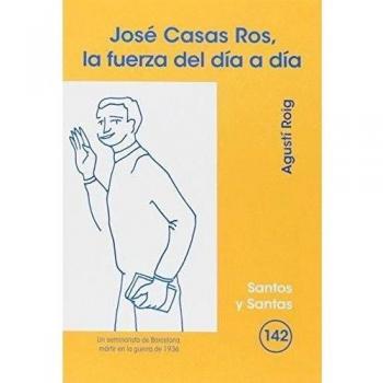 JOSÉ CASAS ROS, LA FUERZA DEL DÍA A DÍA