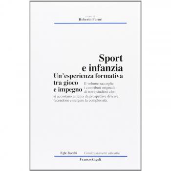 SPORT E INFANZIA. UN'ESPERIENZA FORMATIVA TRA GIOCO E IMPEGNO FARNE R. (CUR.)