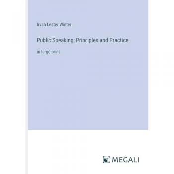Public Speaking; Principles and Practice: in large print