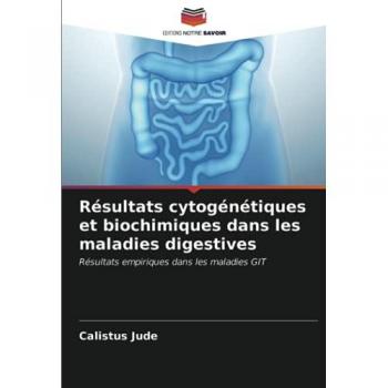 Résultats cytogénétiques et biochimiques dans les maladies digestives: Résultats empiriques dans les maladies GIT