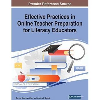 Effective Practices in Online Teacher Preparation for Literacy Educators (Advances in Higher Education and Professional Development)