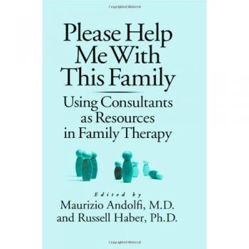 Please Help Me with This Family: Using Consultants as Resources in Family Therapy