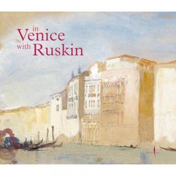 A Venezia con Ruskin. Ediz. inglese