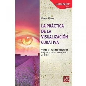 Practica De La Visualizacion Curativa, La Venza Los Habitos [Livre en VO]