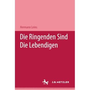 Die Ringenden sind die Lebendigen, Fachbücher von Hermann Leins
