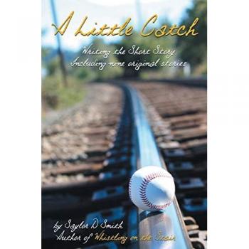 A Little Catch: Writing the Short Story Including Nine Original Stories