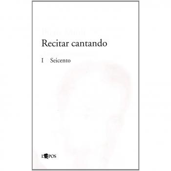 Recitar cantando. Il teatro d'opera italiano. Il Seicento