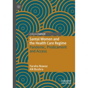 Santal Women and the Health Care Regime: Pandemic, Predicament and Access