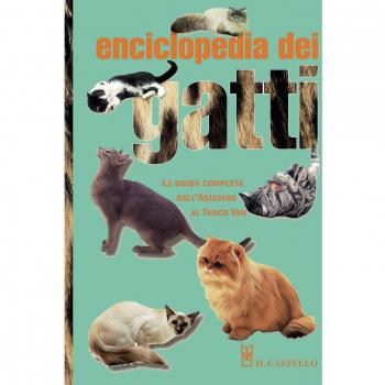 Enciclopedia dei gatti. La guida completa dall'Abissino al Turco Van