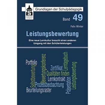 Felix Winter Leistungsbewertung: Eine Neue Lernkultur Braucht Einen Anderen Umgang Mit Den Schülerleistungen