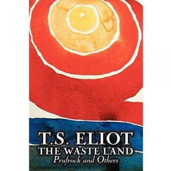 The Waste Land, Prufrock, and Others by T. S. Eliot, Poetry, Drama
