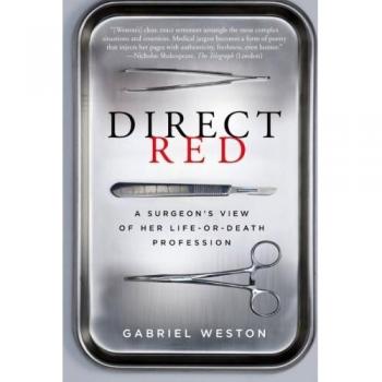 Direct Red: A Surgeon's View of Her Life-or-Death Profession