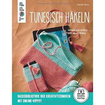 Tunesisch häkeln (kreativ.startup.): Schnell und einfach zum neuen Hobby. Mit Online-Videos