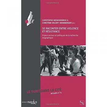 Se raconter entre violence et résistance: Enjeux sociaux et politiques de la recherche biographique