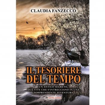 Il tesoriere del tempo. Un antico segreto, due vite che s'intrecciano in una sorprendente avventura