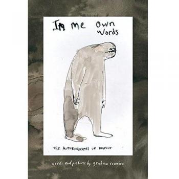 In Me Own Words The Autobiography of Bigfoot by Graham Roumieu 9780916397845