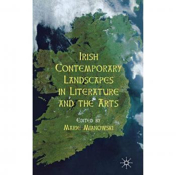 Irish Contemporary Landscapes in Literature and the Arts