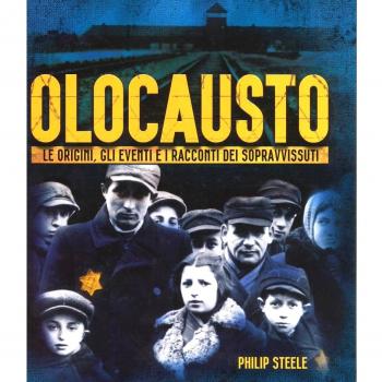 Olocausto. Le origini, gli eventi e i racconti dei sopravvissuti. Ediz. illustrata