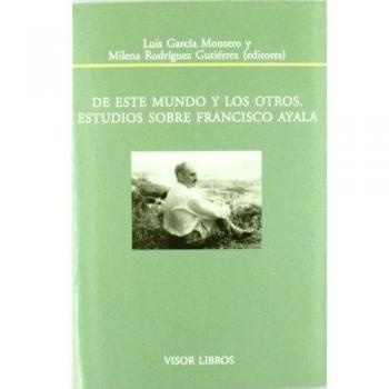 De Este Mundo y Otros Estudios sobre Francisco Ayala