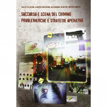 Soccorso e scena del crimine: problematiche e strategie operative