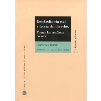Desobediencia Civil Y Teoria Del Derecho. Tomar Los Conflictos En Serio