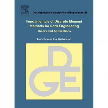 Fundamentals of Discrete Element Methods for Rock Engineering: Theory and Applications