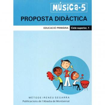 Música-5. Proposta didàctica. Educació primària. Cicle superior, 1