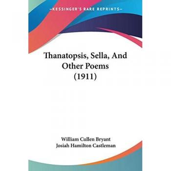 Thanatopsis, Sella, and Other Poems (1911)