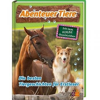 Ich lese KURZE Geschichten. Abenteuer Tiere. Die besten Tiergeschichten für Erstleser