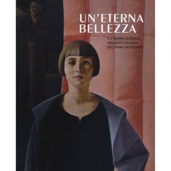 Un'eterna bellezza. Il canone classico nell'arte italiana del primo Novecento. Catalogo della mostra