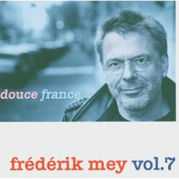 Frederik Mey Vol. 7 – Douce France (Preis seit 17.01.2025, 06:03:14 Uhr)